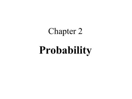 Chapter 2 Probability. 2.1 Sample Spaces and Events.