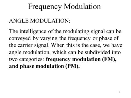 Frequency Modulation ANGLE MODULATION: