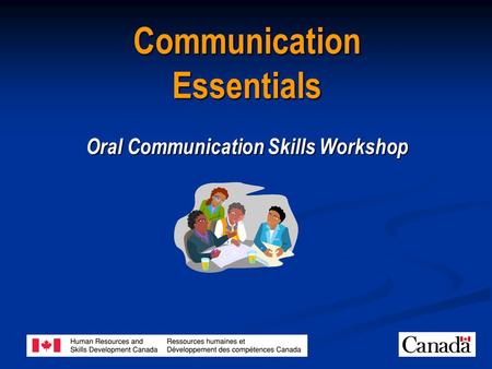 Communication Essentials Oral Communication Skills Workshop.