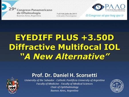 Diffractive Multifocal IOL Prof. Dr. Daniel H. Scorsetti