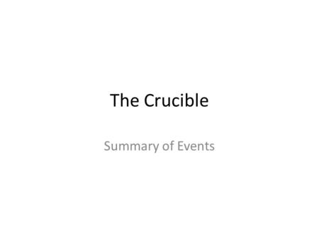 The Crucible Summary of Events.