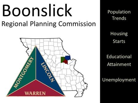 Boonslick Regional Planning Commission Population Trends Housing Starts Educational Attainment Unemployment.