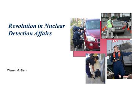 Warren M. Stern Revolution in Nuclear Detection Affairs.