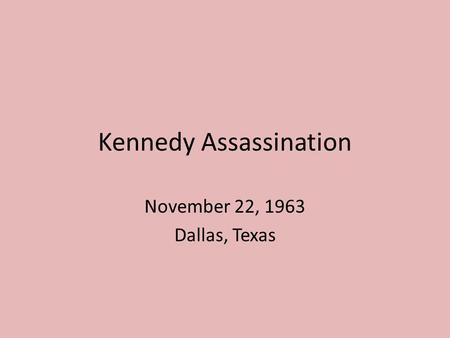 Kennedy Assassination November 22, 1963 Dallas, Texas.
