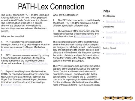 Index The Region: Newark to Pelham Downtown: Lex Av IRT – 4, 5, 6 PATH PATH & Lex Av IRT – 6 Fulton Street Basic Alignment 2.8 BACKNEXT INDEXEND PATH-Lex.
