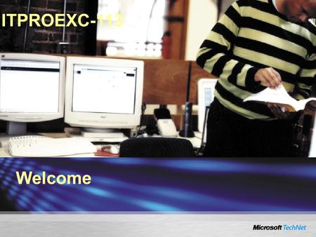 Welcome ITPROEXC-113. Pablo Vernocchi MVP Exchange Server Leandro Amore MVP Directory Services Disaster.