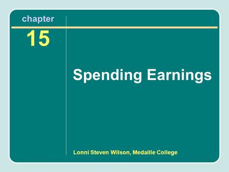 Lonni Steven Wilson, Medaille College chapter 15 Spending Earnings.