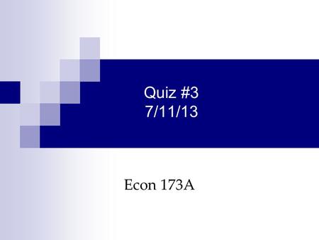 Quiz #3 7/11/13 Econ 173A Scenario What would you pay for a U.S. Treasury Bond with the following features? Matures 7/11/23 Coupon rate 6.75% paid annually.