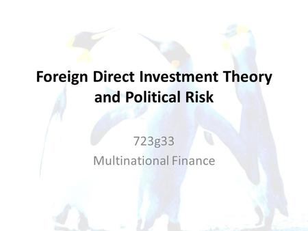 Foreign Direct Investment Theory and Political Risk