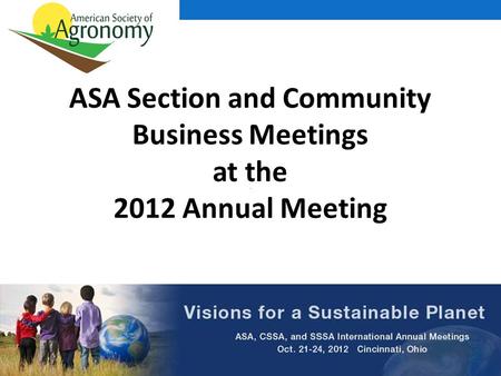 ASA Section and Community Business Meetings at the 2012 Annual Meeting.