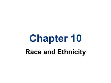 Chapter 10 Race and Ethnicity.