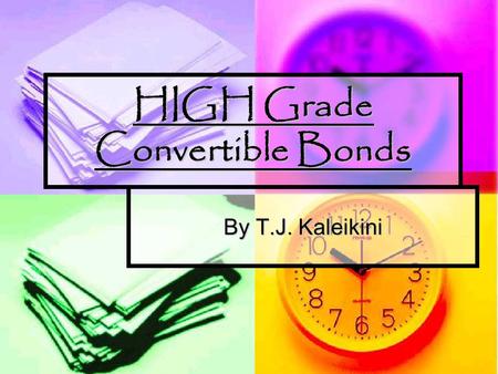 HIGH Grade Convertible Bonds By T.J. Kaleikini. What is a Bond? a certificate of debt (usually interest-bearing or discounted) that is issued by a government.