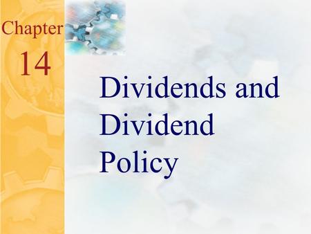 McGraw-Hill/Irwin ©2001 The McGraw-Hill Companies All Rights Reserved 14.0 Chapter 14 Dividends and Dividend Policy.