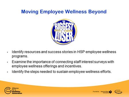 Identify resources and success stories in HSP employee wellness programs. Examine the importance of connecting staff interest surveys with employee wellness.