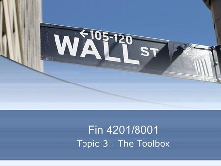 Fin 4201/8001 Topic 3: The Toolbox. Buffett’s toolbox Business tenets Business tenets Management tenets Management tenets Financial tenets Financial tenets.