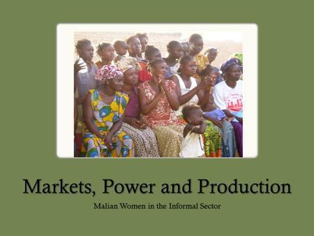 Markets, Power and Production