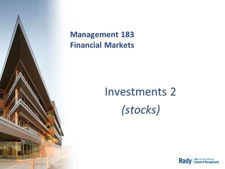 Management 183 Financial Markets Investments 2 (stocks)