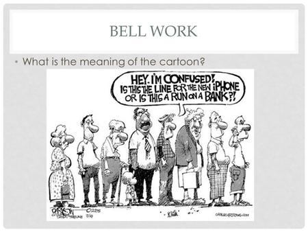 BELL WORK What is the meaning of the cartoon?. VU NGUYEN FINANCIAL INTERMEDIARIES.