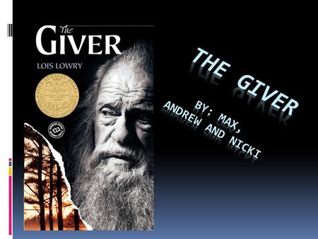 The Giver By: max, Andrew and nicki