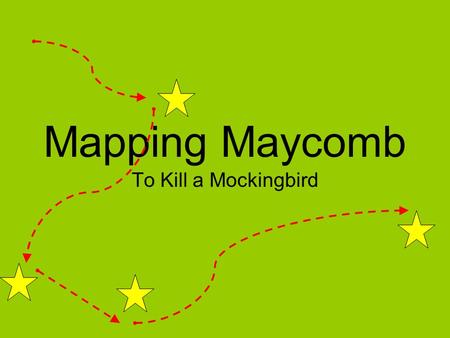 Mapping Maycomb To Kill a Mockingbird.