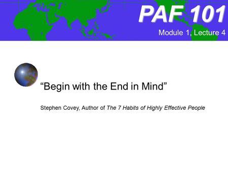 PAF 101 “Begin with the End in Mind” Module 1, Lecture 4