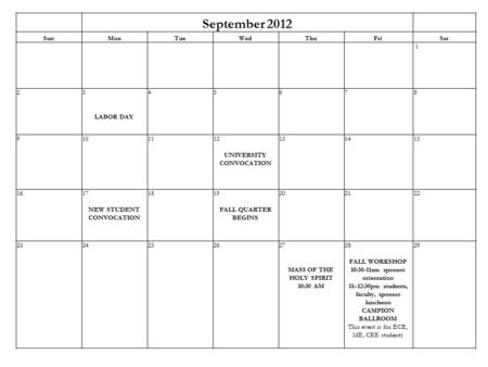 September 2012 SunMonTueWedThuFriSat 1 23 LABOR DAY 45678 9101112 UNIVERSITY CONVOCATION 131415 1617 NEW STUDENT CONVOCATION 1819 FALL QUARTER BEGINS 202122.