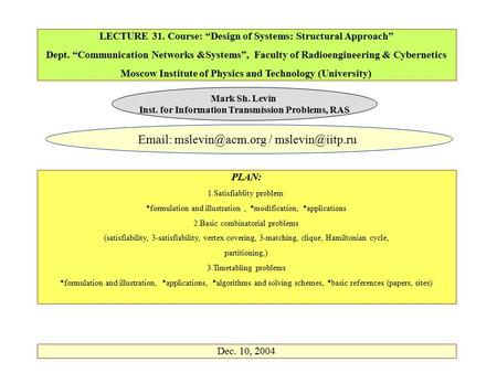 LECTURE 31. Course: “Design of Systems: Structural Approach” Dept. “Communication Networks &Systems”, Faculty of Radioengineering & Cybernetics Moscow.
