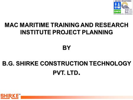 MAC MARITIME TRAINING AND RESEARCH INSTITUTE PROJECT PLANNING