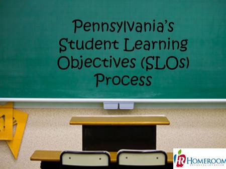 1 Pennsylvania’s Student Learning Objectives (SLOs) Process.