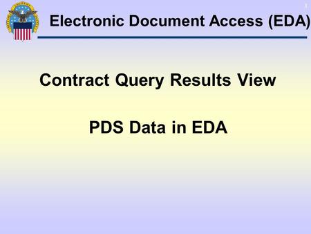 1 Contract Query Results View PDS Data in EDA Electronic Document Access (EDA)