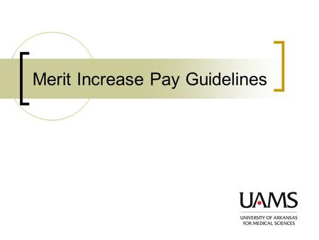 Merit Increase Pay Guidelines. Welcome Introduction  What is the Merit Increase Pay System  Purpose of the Merit Increase pay System Performance Form.