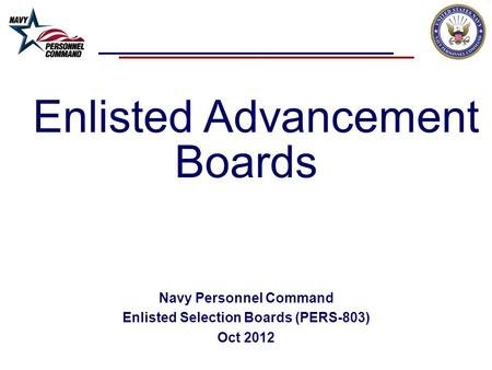 Enlisted Advancement Boards Navy Personnel Command Enlisted Selection Boards (PERS-803) Oct 2012.