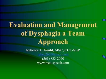 Evaluation and Management of Dysphagia a Team Approach