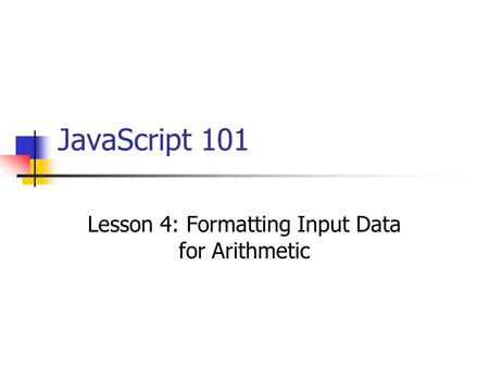 Lesson 4: Formatting Input Data for Arithmetic