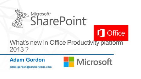 Adam Gordon Upgrading from SharePoint 2010 to SharePoint 2013.
