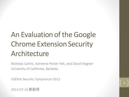 An Evaluation of the Google Chrome Extension Security Architecture