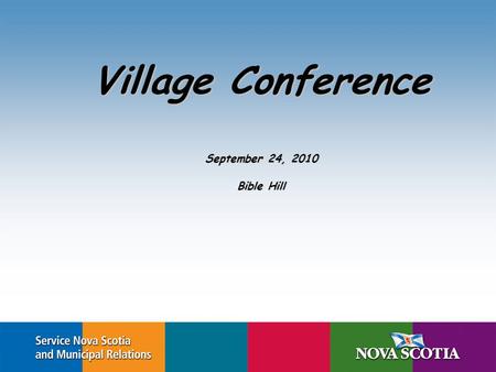 Village Conference September 24, 2010 Bible Hill.