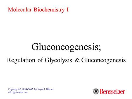 Regulation of Glycolysis & Gluconeogenesis