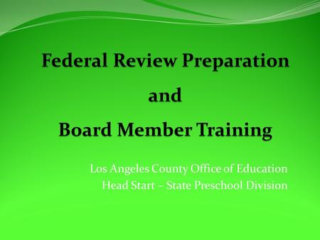 Los Angeles County Office of Education Head Start – State Preschool Division.