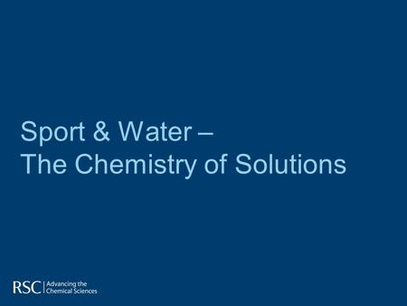 Sport & Water – The Chemistry of Solutions. Activity on and in water dates back as long as human beings have existed. Water, used for recreational activities,