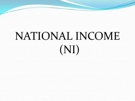 NATIONAL INCOME (NI).