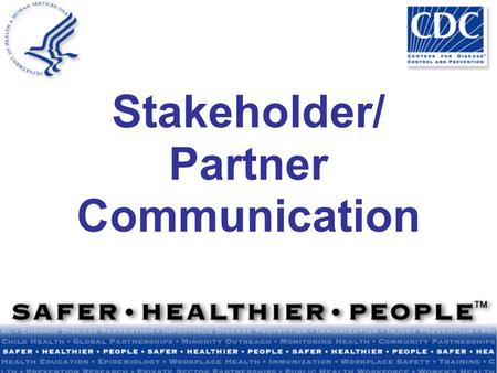 Stakeholder/ Partner Communication. Module Summary Why stakeholders and partners are important in a crisis Understanding stakeholders and partners Tips.