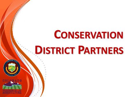 C ONSERVATION D ISTRICT P ARTNERS. Conservation Districts partner with many local and statewide groups and organizations. (The Building Partnership module.