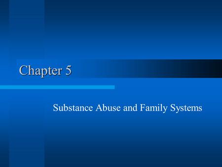 Substance Abuse and Family Systems