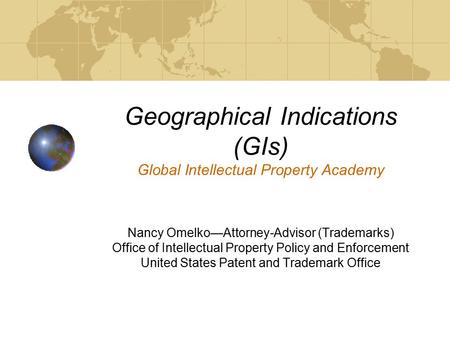 Geographical Indications (GIs) Global Intellectual Property Academy