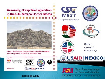 Border Research Partnership nacts.asu.edu. Trinational, Multidisciplinary, Public Policy- Focused 7 Partner Universities in Mexico and Canada Trinational.