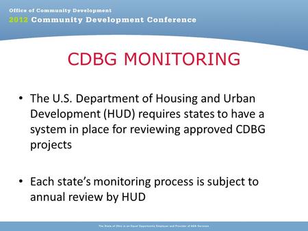 The U.S. Department of Housing and Urban Development (HUD) requires states to have a system in place for reviewing approved CDBG projects Each state’s.