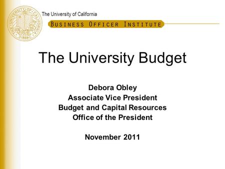 The University Budget Debora Obley Associate Vice President