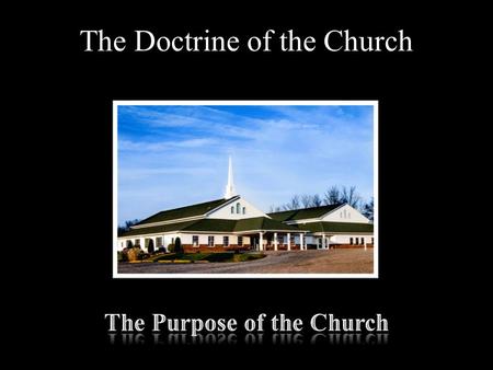 The Doctrine of the Church. The main focus or purpose of the Church is not to win souls resulting in the saving of the world. The leaven of Matthew.