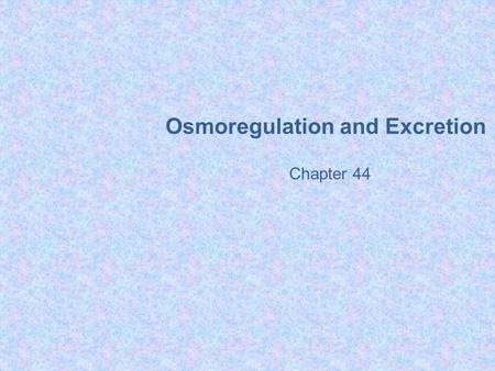 Osmoregulation and Excretion Chapter 44. Hormonal Circuits.